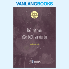 Bí Mật Của Thảnh Thơi - Để Trở Nên Đặc Biệt Và Ưu Tú