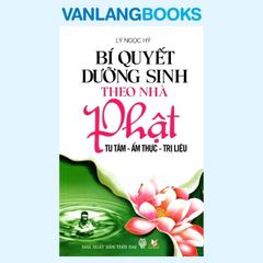 Bí Quyết Dưỡng Sinh Theo Nhà Phật - Vanlangbooks