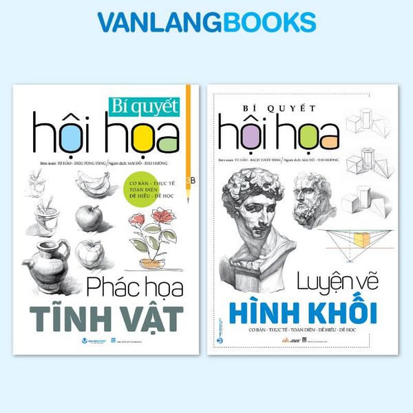 Bí Quyết Hội Họa - Phác Họa Tĩnh Vật (Tái Bản) + Luyện Vẽ Hình Khối - Vanlangbooks