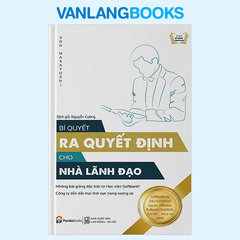 Bí Quyết Ra Quyết Định Dành Cho Nhà Lãnh Đạo
