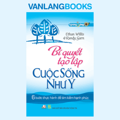 Bí Quyết Tạo Lập Cuộc Sống Như Ý - Vanlangbooks
