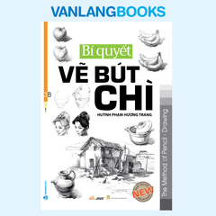 Bí Quyết Vẽ Bút Chì (Tái bản 2023) - Vanlangbooks