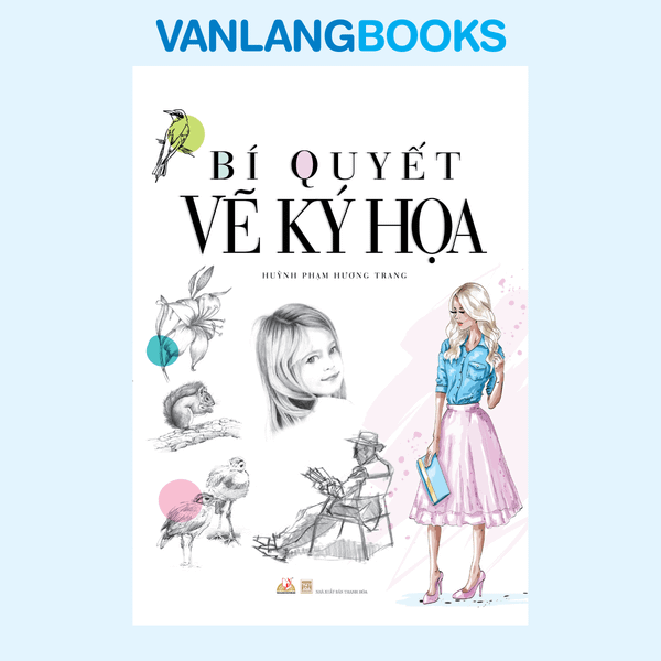 Bí Quyết Vẽ Ký Họa (Tái Bản 2020) - Vanlangbooks