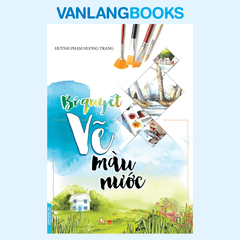 Bí Quyết Vẽ Màu Nước - Vanlangbooks