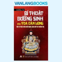 Bí Thuật Dưỡng Sinh Của Vua Càn Long - Vanlangbooks