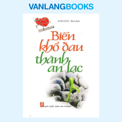 Biến Khổ Đau Thành An Lạc - Vanlangbooks