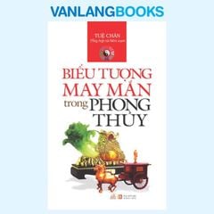 Sách Biểu Tượng May Mắn Trong Phong Thủy - Vanlangbooks