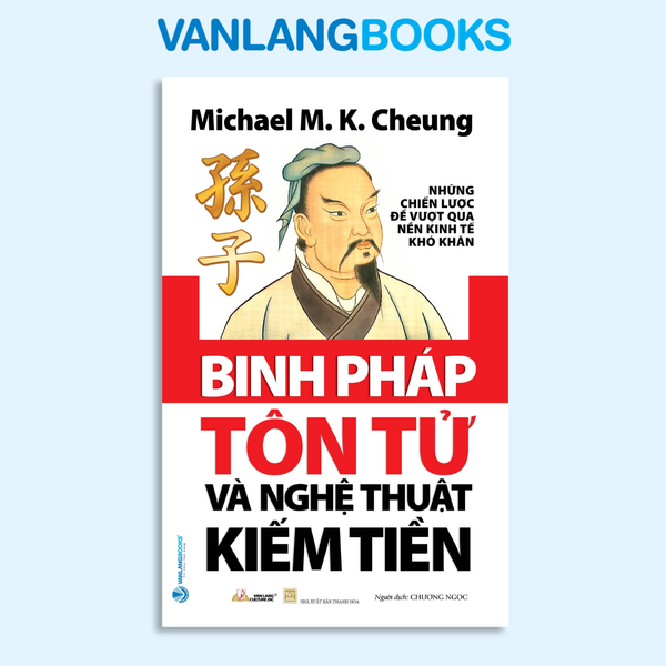 Binh Pháp Tôn Tử Và Nghệ Thuật Kiếm Tiền (Tái Bản 2021) - Vanlangbooks