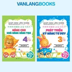 Bộ 2 Cuốn Giúp Con Lớn Khôn (Nuôi Dạy Trẻ 4-5 Tuổi) - Vanlangbooks