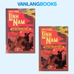 Bộ Anh Hùng Lĩnh Nam - Quyển 2 - Đông Đinh Hồ Hùng Chiến (Bộ 2 Cuốn)