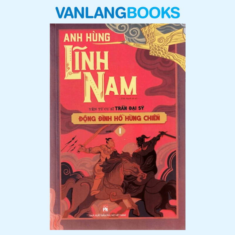 Bộ Anh Hùng Lĩnh Nam - Quyển 2 - Đông Đinh Hồ Hùng Chiến (Bộ 2 Cuốn)