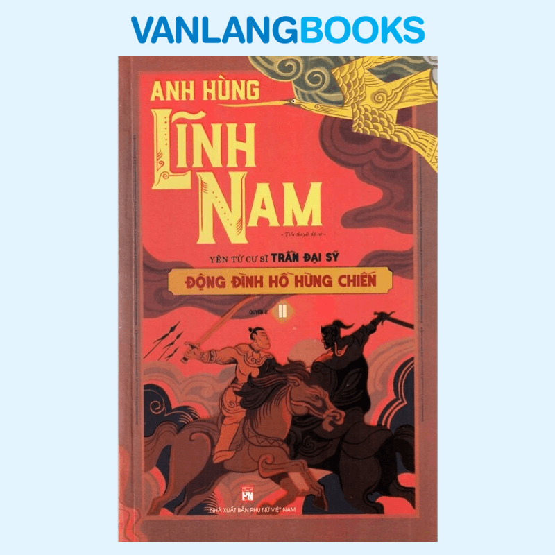 Bộ Anh Hùng Lĩnh Nam - Quyển 2 - Đông Đinh Hồ Hùng Chiến (Bộ 2 Cuốn)