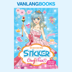 Bộ sách dán hình Sticker công chúa - Công chúa dịu dàng - Vanlangbooks