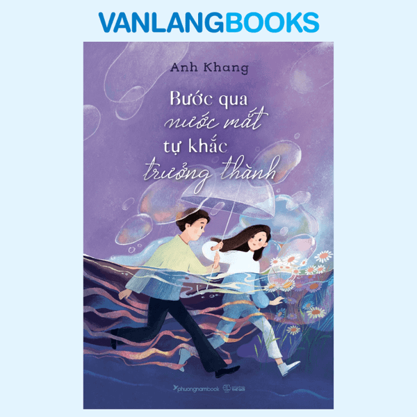 Bước Qua Nước Mắt Tự Khắc Trưởng Thành