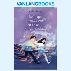 Bước Qua Nước Mắt Tự Khắc Trưởng Thành