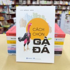 Cách Chọn Gà Đá (Tái Bản 2024) - Vanlangbooks
