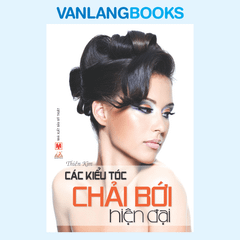 Các Kiểu Tóc: Chải - Bới Hiện Đại - Vanlangbooks