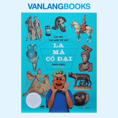 Các Nền Văn Minh Thế Giới - La Mã Cổ Đại