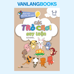 Các Trò Chơi Suy Luận (5 -7 Tuổi) - Vanlangbooks