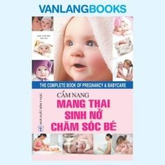 Cẩm Nang Mang Thai - Sinh Nở - Chăm Sóc Bé - Vanlangbooks