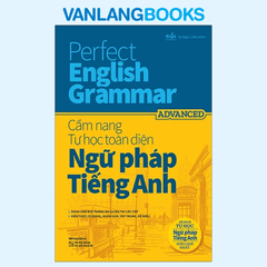 Perfect English Grammar - Cẩm Nang Tự Học Toàn Diện Ngữ Pháp Tiếng Anh - Advanced