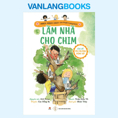 Câu Chuyện Trưởng Thành Tập 5 - Làm Nhà Cho Chim