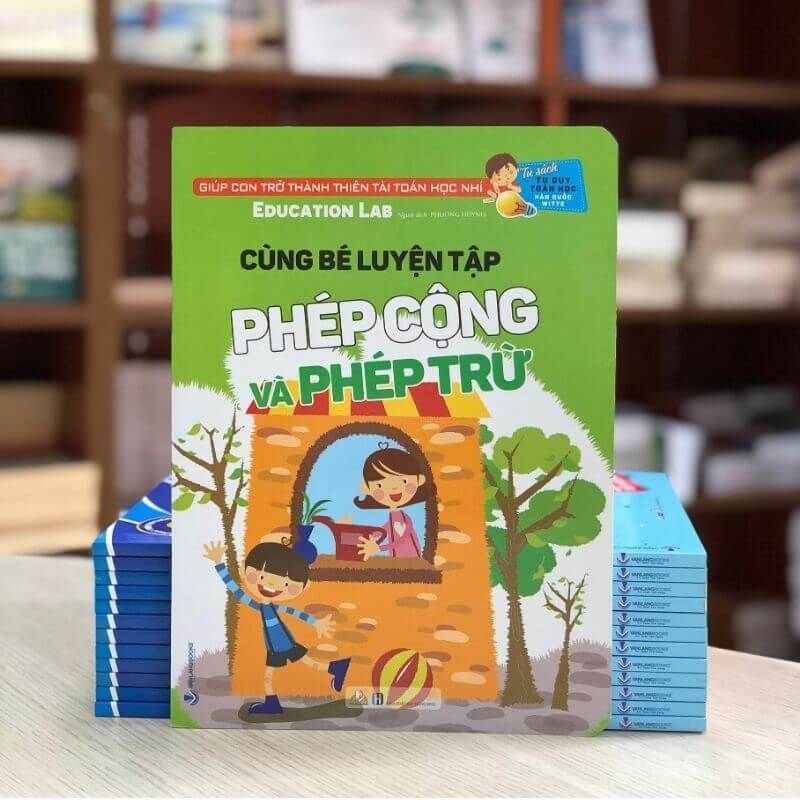 Cùng Bé Luyện Tập Phép Cộng Và Phép Trừ - Tư Duy Toán Học Hàn Quốc - Vanlangbooks