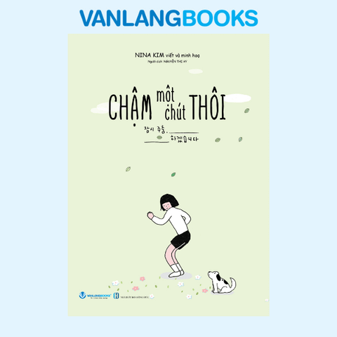 Chậm Một Chút Thôi (Tái Bản 2025) - Vanlangbooks