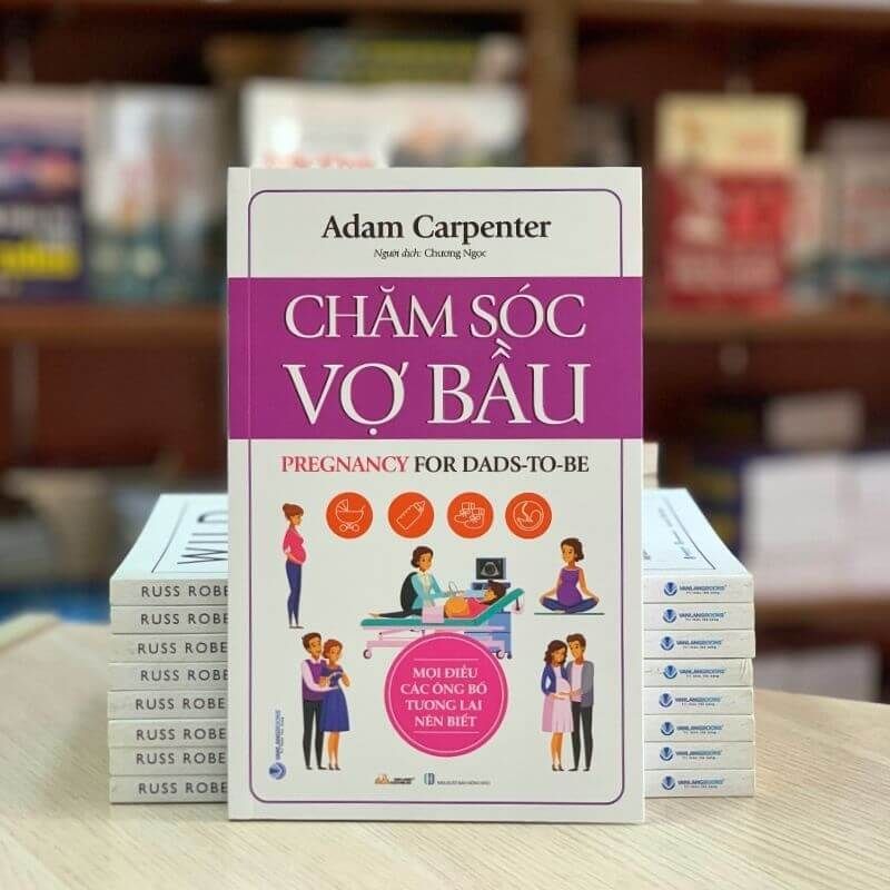 Chăm Sóc Vợ Bầu - Mọi Điều Các Ông Bố Tương Lai Nên Biết - Vanlangbooks