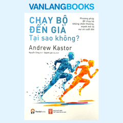 Chạy Bộ Đến Già Tại Sao Không?
