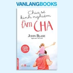 Chia Sẻ Kinh Nghiệm Làm Cha - Vanlangbooks