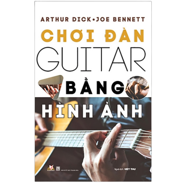Chơi Đàn Guitar Bằng Hình Ảnh (Tái bản 2019) - Vanlangbooks