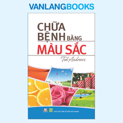 Chữa Bệnh Bằng màu Sắc - Vanlangbooks