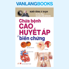 Khí Công Y Đạo - Chữa Bệnh Cao Huyết Áp (Tái Bản 2015) - Vanlangbooks