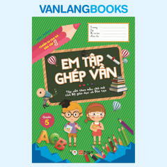 Chuẩn Bị Cho Bé Vào Lớp 1 - Em Tập Ghép Vần Quyển 5