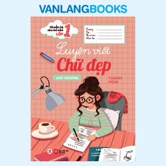 Chuẩn Bị Cho Bé Vào Lớp 1 - Luyện Viết Chữ Đẹp (Chữ Thường)