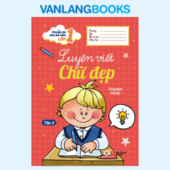 Chuẩn Bị Cho Bé Vào Lớp 1 - Luyện Viết Chữ Đẹp Tập 2