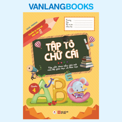 Chuẩn Bị Cho Bé Vào Lớp 1 - Tập Tô Chữ Cái Quyển 4