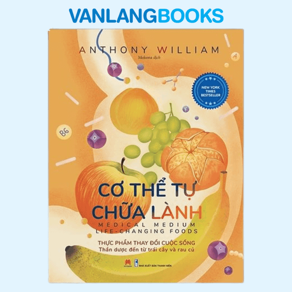 Cơ Thể Tự Chữa Lành - Thực Phẩm Thay Đổi Cuộc Sống Quyển 2