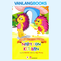 Cổ Tích Trăng Non - Nhím Con Kết Bạn