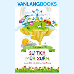 Cổ Tích Trăng Non - Sự Tích Mùa Xuân