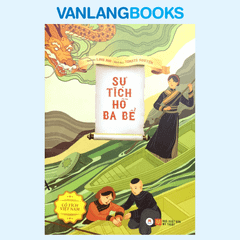Cổ Tích Việt Nam - Sự Tích Hồ Ba Bể