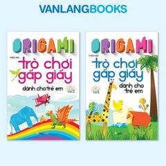 Combo 2 Quyển Origami - Trò Chơi Xếp Hình Dành Cho Trẻ Em (Tái Bản 2023) - Vanlangbooks