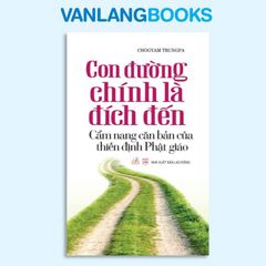 Con Đường Chính Là Đích Đến - Vanlangbooks