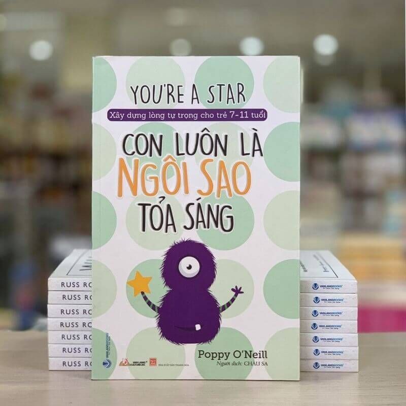 Xây Dựng Lòng Tự Tin Cho Trẻ 7-11 Tuổi: Con Luôn Là Ngôi Sao Tỏa Sáng - Vanlangbooks