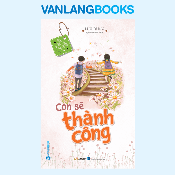 Con Sẽ Thành Công (Tái Bản 2022) - Vanlangbooks