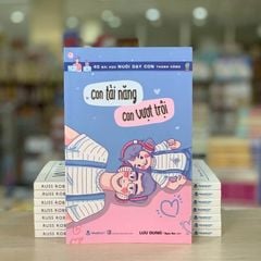 40 Bài Học Nuôi Dạy Con Thành Công - Con Tài Năng Con Vượt Trội - Vanlangbooks