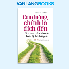 Con Đường Chính Là Đích Đến - Vanlangbooks