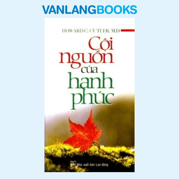 Cội Nguồn Của Hạnh Phúc - Vanlangbooks