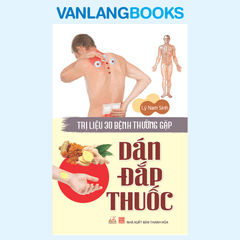 Dán Đắp Thuốc - Trị Liệu 30 Bệnh Thường Gặp – Vanlangbooks